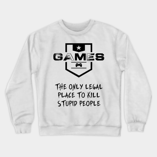 GAMES are FASCINATING ☢ Epic and Priceless Gaming Quote Crewneck Sweatshirt by Naumovski